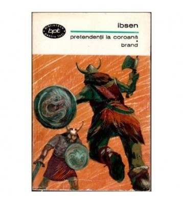 Henrik Ibsen - Pretendentii la coroana. Brand - 101719 foto