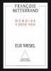 &lrm;MITTERRAND Fran&ccedil;ois et &Eacute;lie WIESEL.&lrm; &lrm;M&eacute;moire &agrave; deux voix.&lrm;