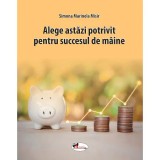 Alege astazi potrivit pentru succesul de maine, Simona Marinela Misir, Aramis