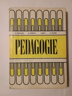 A. Dancsuly; M. Ionescu; I. Radu; D. Salade - Pedagogie (1979) foto