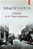 Cumpara ieftin Amintiri de la Viata romaneasca - 2015 - Mihail Sevastos (W373)
