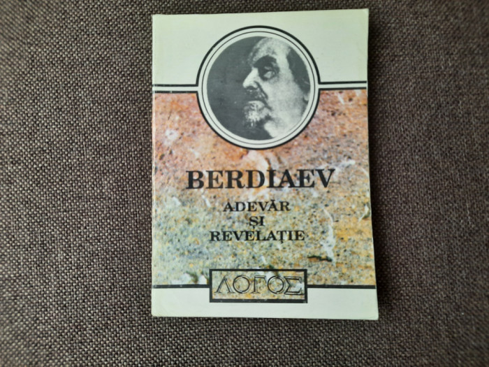 Adevar si revelatie. Prolegomene la critica revelatiei &ndash; Nikolai Berdiaev 10/1