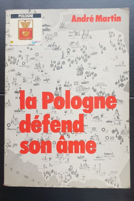 La Pologne defend son ame - Andre Martin (limba franceză)