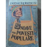 SNOAVE SAU POVESTI POPULARE VOL.2-PETRE ISPIRESCU-117511