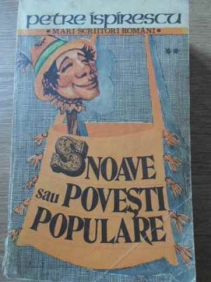 SNOAVE SAU POVESTI POPULARE VOL.2-PETRE ISPIRESCU foto