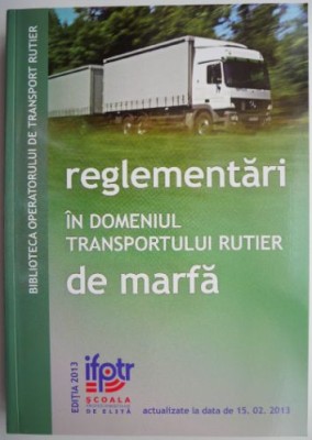 Reglementari in domeniul transportului rutier de marfa foto