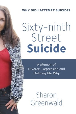 Sixty-ninth Street Suicide: A Memoir of Divorce, Depression and Defining My Why foto