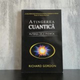 Richard Gordon - Atingerea cuantică. Puterea de a vindeca | atingere cuantică, vindecare energetică, Richard Gordon