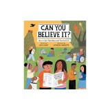 Can You Believe It?: How to Spot Fake News and Find the Facts