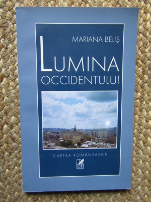 LUMINA OCCIDENTULUI -MARIANA BELIS foto