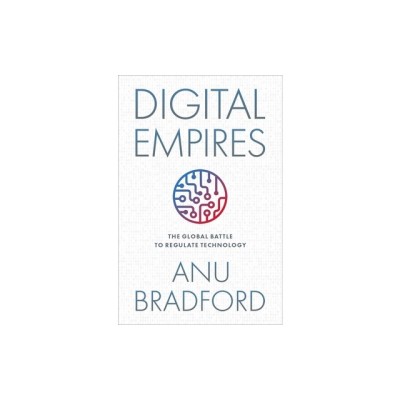Digital Empires: The Global Battle to Regulate Technology foto