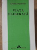 Viata Eliberata - Krishnamurti, Herald 1994, Spiritualitate, Ezoterism, Romana, 270 pagini, Paperback