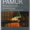 ROMANCIERUL NAIV SI SENTIMENTAL de ORHAN PAMUK , 2012