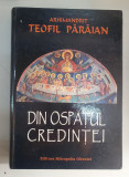 ARHIMANDRIT TEOFIL PARAIAN - DIN OSPATUL CREDINTEI