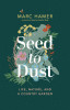Seed to Dust: Tbc