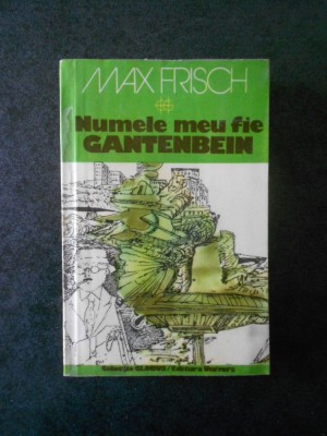 MAX FRISCH - NUMELE MEU FIE GANTENBEIN foto