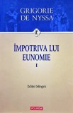 Cumpara ieftin &Icirc;mpotriva lui Eunomie, volumul I - 2010 - Gregorie de Nyssa (Sf&acirc;ntul) (W427)