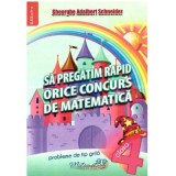 Sa pregatim rapid orice concurs de matematica. Probleme de tip grila pentru clasa a 4-a - Gheorghe Adalbert Schneider