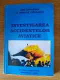 INVESTIGAREA ACCIDENTELOR AVIATICE &ndash; Dr. NICOLAE &amp; ANA LUPULESCU (2005)