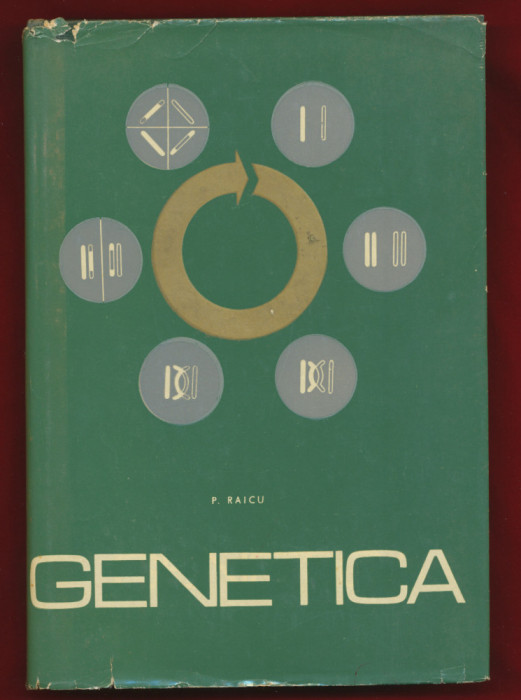 Petre Raicu &quot;Genetica&quot; - Editura Didactica si Pedagogica - 1967