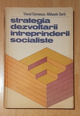 Strategia dezvoltarii intreprinderii socialiste de V. Cornescu foto