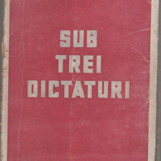 Lucretiu Patrascanu - Sub trei dictaturi + Problemele de baza ale Romaniei