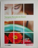 Terapia Florala Bach: Remedii Emotii - Carte Gradinarit, Hobby - Editie Noua/Anticariat