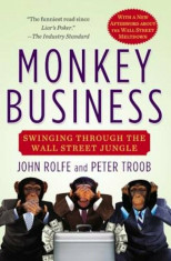 Monkey Business: Swinging Through the Wall Street Jungle, Paperback/John Rolfe foto