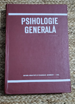 PSIHOLOGIE GENERALA- ALEXANDRU ROSCA, A. CHIRCEV, V. MARE, I. RADU foto