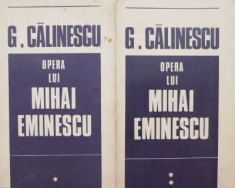 Opera lui Mihai Eminescu (2 volume) - George Calinescu