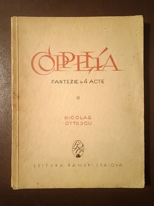 Nicolae Ottescu - Coppelia, fantezie &icirc;n versuri - 4 acte (1928)
