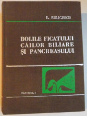 BOLILE FICATULUI , CAILOR BILIARE SI PANCREASULUI , VOL. I de L. BULIGESCU , 1981 foto