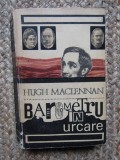 Hugh Maclennan - Barometru in urcare