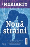 Noua straini &ndash; Liane Moriarty