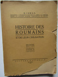HISTOIRE DES ROUMAINS ET DE LEUR CIVILISATION par N. IORGA DEUXIEME EDITION 1922