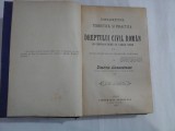 EXPLICATIUNE TEORETICA SI PRACTICA A DREPTULUI CIVIL ROMAN - Tomul 6 - Dimitrie ALEXANDRESCO - Iasi, 1900