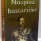 NOAPTEA BASTARZILOR de VARTAN ARACHELIAN , 2003