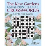 KEW GARDENS LARGE PRINT BOOK OF CROSSWORDS.