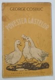 POVESTEA GASTELOR de GEORGE COSBUC , 1952 * PREZINTA SEMNE DE UZURA