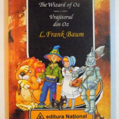 THE WIZARD OF OZ / VRAJITORUL DIN OZ de L. FRANK BAUM , ILUSTRATII DE DUMITRU SMALENIC , 2003