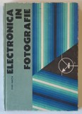 ELECTRONICA IN FOTOGRAFIE , DISPOZITIVE ELECTRONICE IN PRACTICA FOTOGRAFICA de IOSIF GHETIE , 1982
