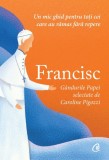 Francisc. Gandurile Papei selectate de Caroline Pigozzi - Curtea Veche