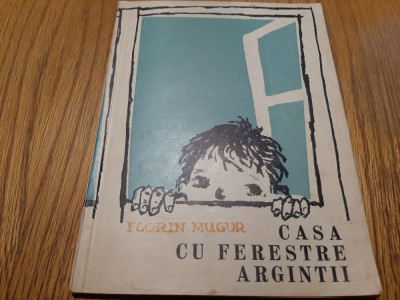 CASA CU FERESTRE ARGINTII - Florin Mugur - MAGDA ARDELEANU (ilustratii)-1959,82p foto