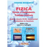 Fizica. Sinteze si complemente. Probleme rezolvate pentru clasele 9-12, bacalaureat si admitere la facultate. Editia a 2-a - Didona Niculescu