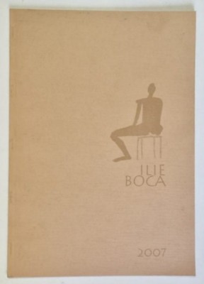 ILIE BOCA , CATALOG , 2007 foto