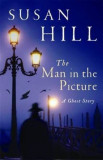 The Man in the Picture: A Ghost Story | Susan Hill, Profile Books Ltd