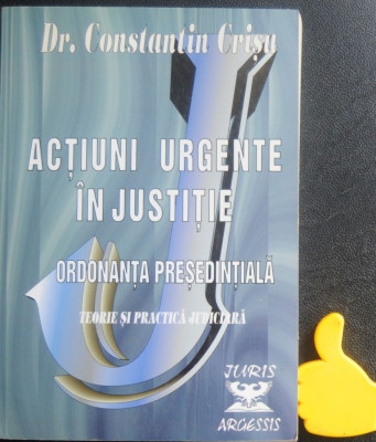 Actiuni urgente in justitie Ordonanta presedintiala Constantin Crisu foto