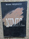 NIMIC ... - Mihai Negruzzi, Leon M. Negruzzi - Iasi, 1943, 194 p.