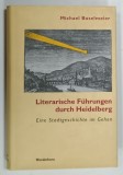 LITERARISCHE FUHRUNGEN DURCH HEIDELBERG von MICHAEL BUSELMEISER , 1996 * TEXT IN LIMBA GERMANA