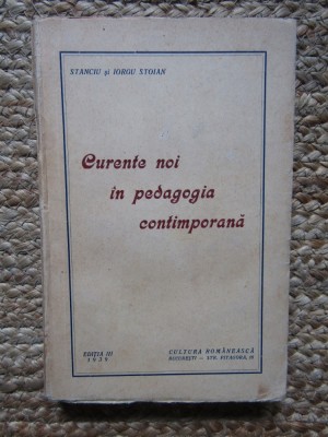 STANCIU si IORGU STOIAN - CURENTE NOI IN PEDAGOGIA CONTIMPORANA(1939 ) foto